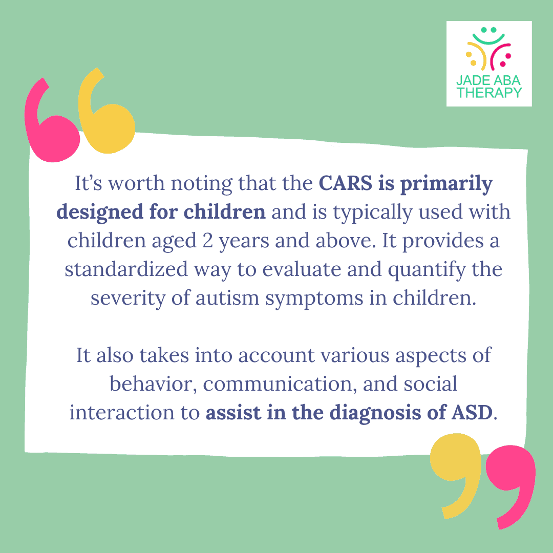 CARS is designed for evaluating autism symptoms